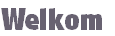 Welkom